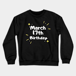 famous March 17th Birthday, St. Patrick's Irish Day gift for boyfriend Crewneck Sweatshirt